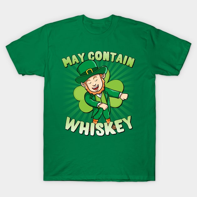 May Contain Whiskey St. Patrick's Day T-Shirt by Flippin' Sweet Gear